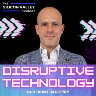 139 Disruptive Technology with Guillaume Jaulerry