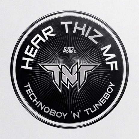 HEAR THIZ MF ft. Technoboy & Tuneboy | Boomplay Music