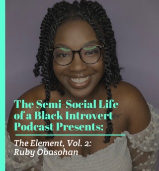 Episode 68: The Element, Vol. 2: Ruby Obasohan