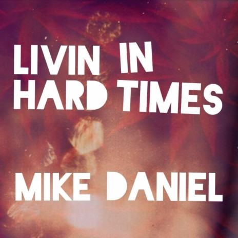 Livin In Hard Times | Boomplay Music