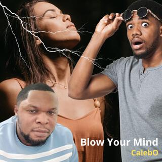 Blow Your Mind