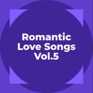 Romantic Love songs Vol.5
