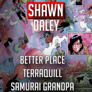Shawn Daley creator IDW / Top Cow’s Better Place, TerraQuill, Samurai Grandpa comics (2022) interview | Two Geeks Talking