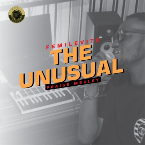 THE UNUSUAL (Praise Medley) | Boomplay Music