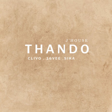 Thando ft. 16vee, Sika & Clivo | Boomplay Music