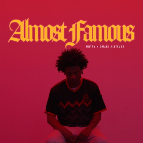 Almost Famous ft. Omari Alltimer | Boomplay Music