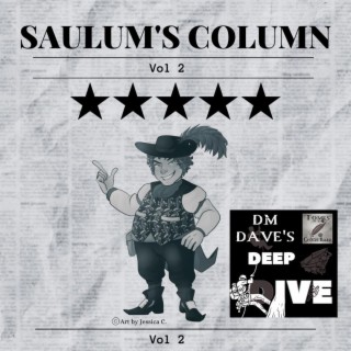 Saulum’s Column Vol. 2 with DM Dave’s Deep Dive