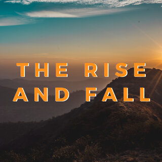 The Rise and Fall