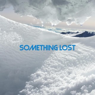 Something Lost (Remastered) lyrics | Boomplay Music