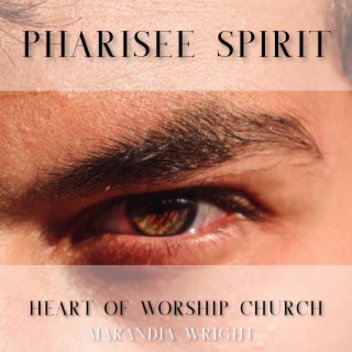 Pharisee Spirit