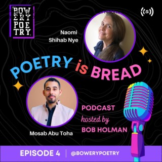 Poetry is Bread Podcast Episode 4 with Naomi Shihab Nye and Mosab Abu Toha