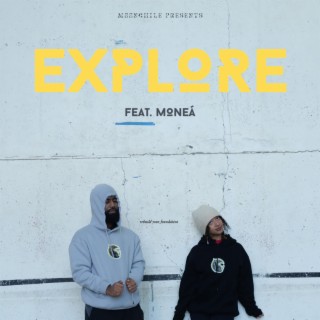 EXPLORE ft. Monea' lyrics | Boomplay Music