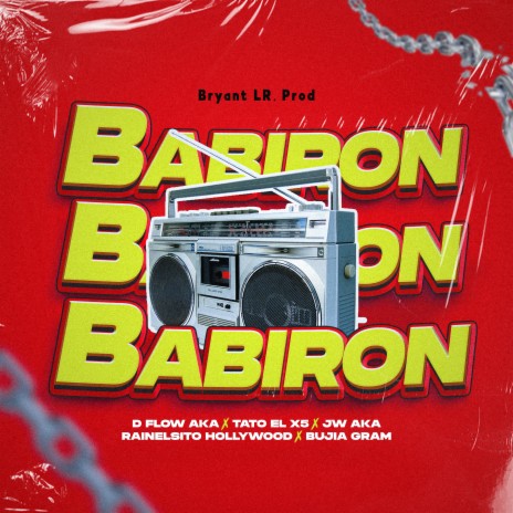 Babiron ft. D'Flow Aka La Maldad, Tato el X5, Bujia Gram, Rainelsito Hollywood & Jw Aka | Boomplay Music