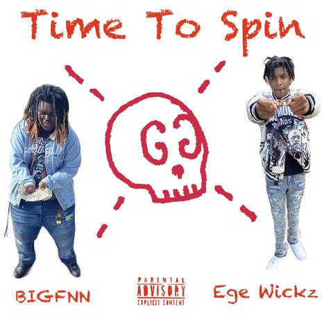 Time To Spin ft. Ege Wickz | Boomplay Music