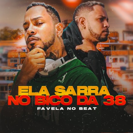 Ela Sarra no Bico da 38 | Boomplay Music