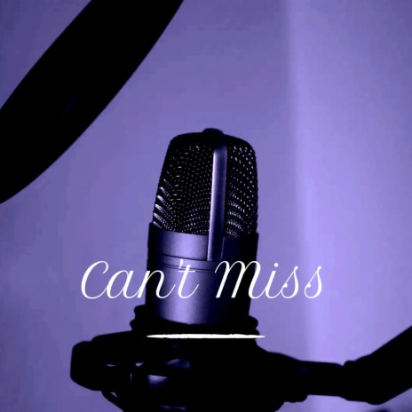 Can't Miss | Boomplay Music
