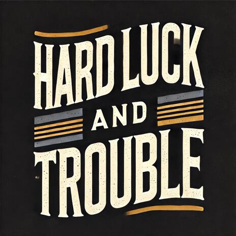 Bad Luck and Trouble | Boomplay Music