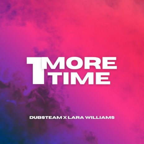 1 More Time ft. Lara Williams | Boomplay Music