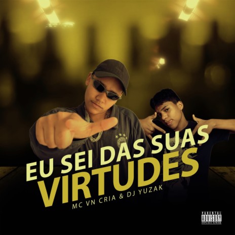 Eu Sei das Suas Virtudes ft. DJ YUZAK | Boomplay Music