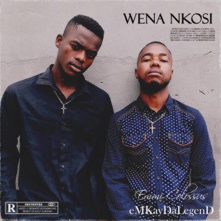 Wena Nkosi ft. eMKayDaLegenD lyrics | Boomplay Music