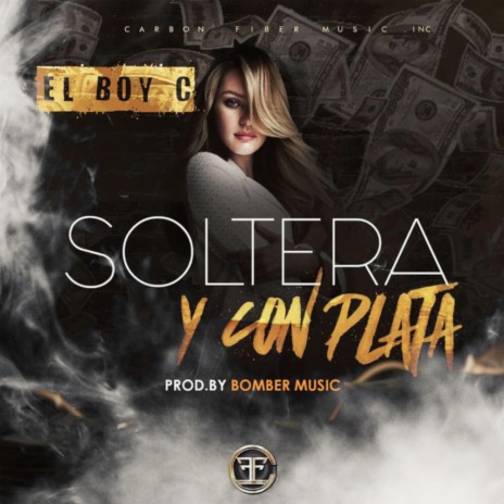 Soltera Y Con Plata | Boomplay Music