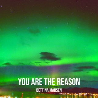 You Are the Reason