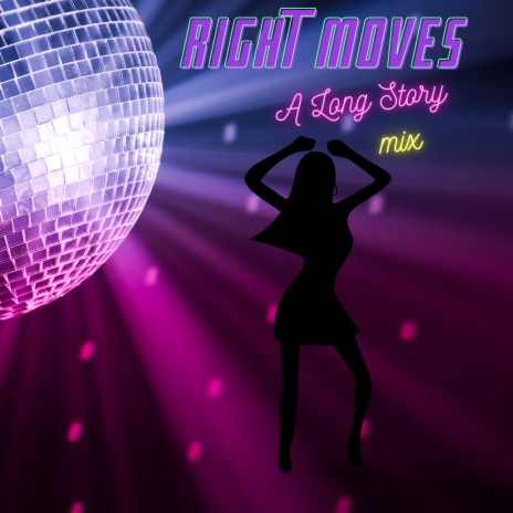 Right Moves (A Long Story Mix) | Boomplay Music