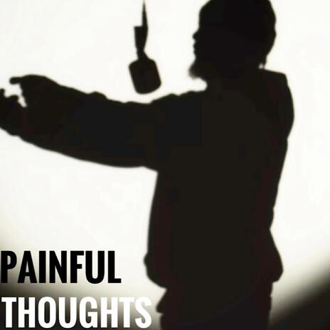 Painful Thoughts | Boomplay Music