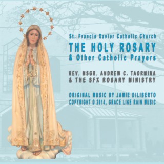 The Holy Rosary & Other Catholic Prayers (Incl. 7 Original Songs)