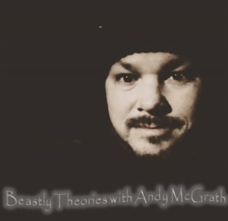 Beastly Theories with Andy McGrath (Episode 14) Squatch Watch with James (Bobo) Fay