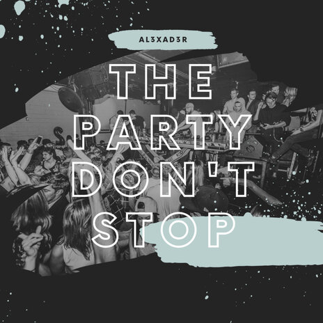 The Party Don't Stop | Boomplay Music