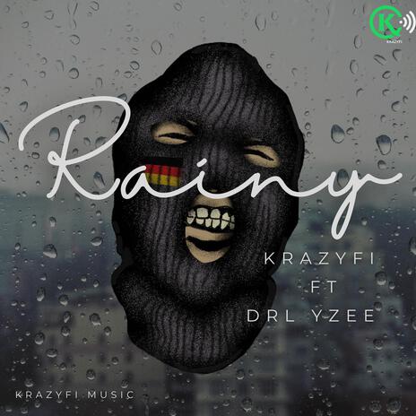 Rainy ft. DRL YZee | Boomplay Music