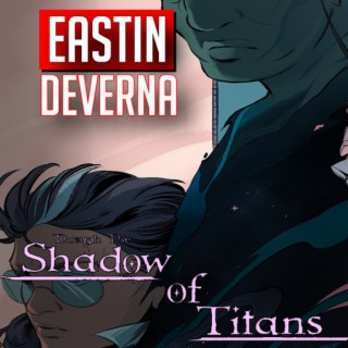 Eastin DeVerna writer Through the Shadow of Titans novel (2022) interview | Two Geeks Talking