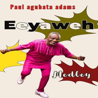 Eeyaweh medley