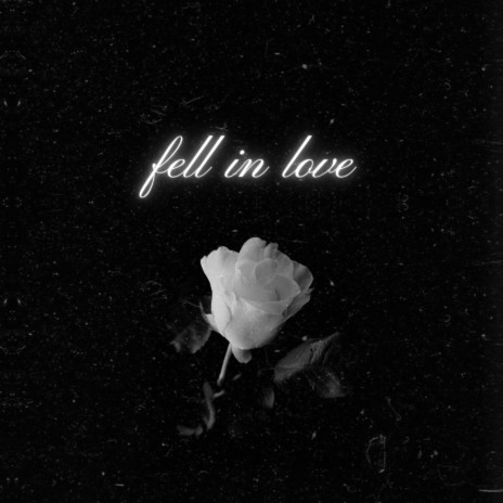 fell in love | Boomplay Music