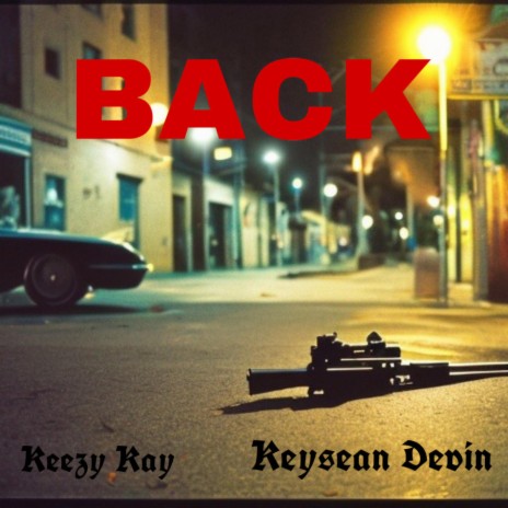 BACK ft. Keysean Devin | Boomplay Music