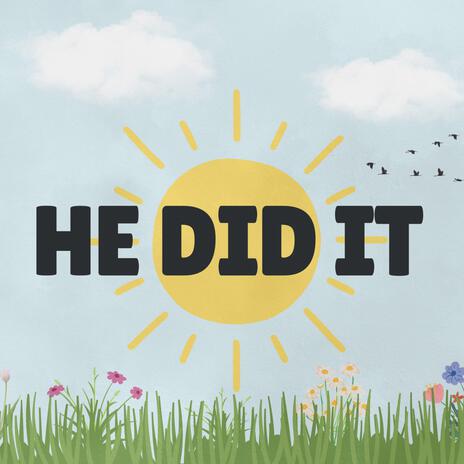 He Did It | Boomplay Music