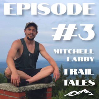 #3 | Bear Charges, Brotherhood, and Injury Recovery on the Appalachian Trail with Mitchell Larby