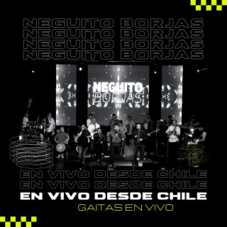 Neguito Borjas - Desde Chile