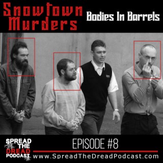 Episode #8 - Snowtown Murders - Bodies In Barrels