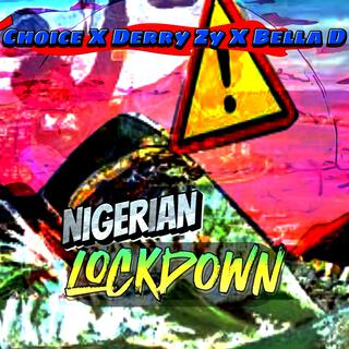 Nigerian Lockdown ft. Derry zy & Bella d lyrics | Boomplay Music