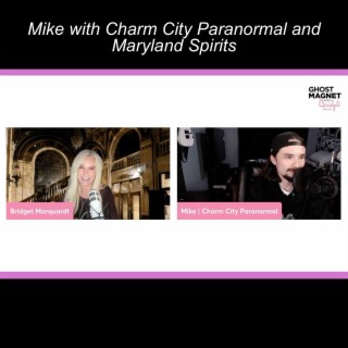 Mike with Charm City Paranormal and Maryland Spirits
