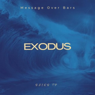 Message Over Bars: Exodus