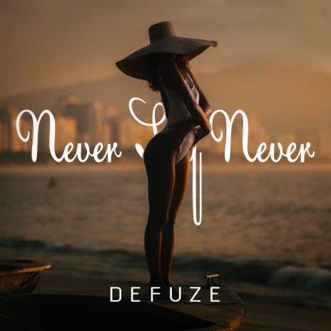 Never Say Never | Boomplay Music