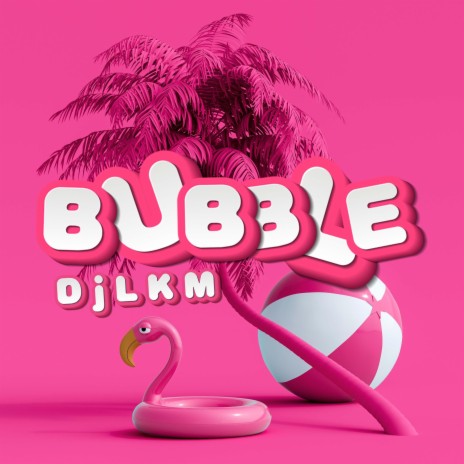 BUBBLE | Boomplay Music