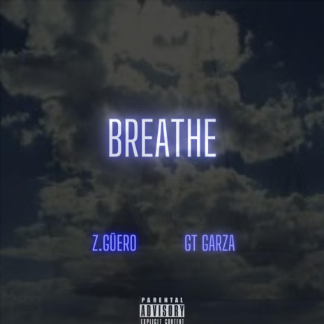 Breathe ft. GT Garza