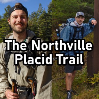 #91 | SUCCESSFULLY Thru Hiking the Northville Placid Trail... but it wasn't easy