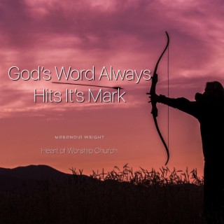 God's Word Hits It's Mark