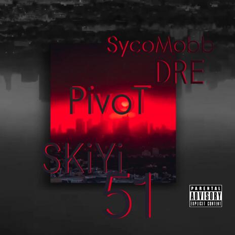 Pivot ft. Sycomobb DRE | Boomplay Music