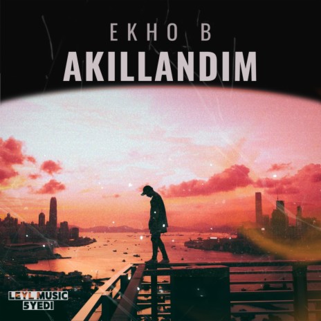 Akıllandım | Boomplay Music